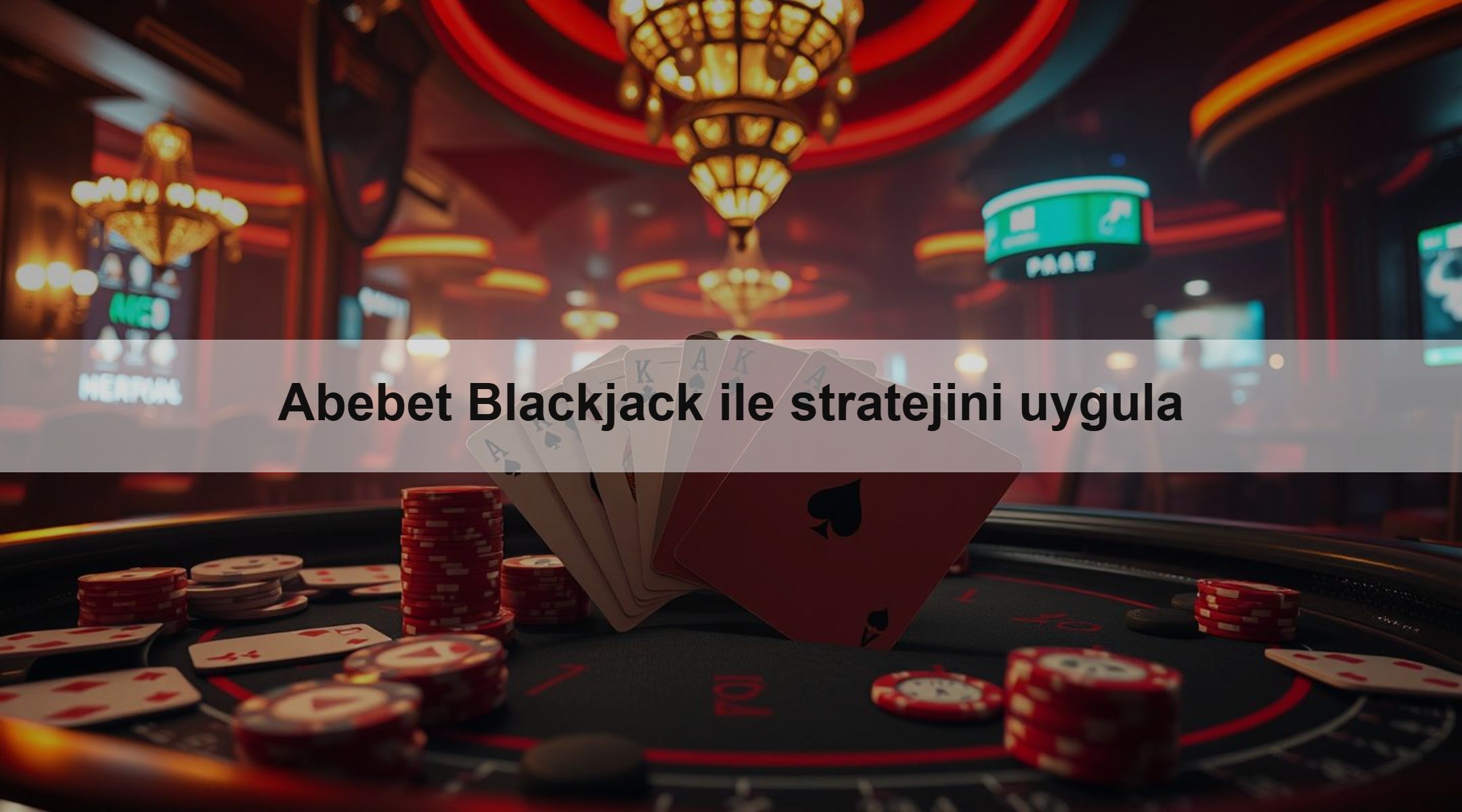 Abebet Blackjack ile stratejini uygula
